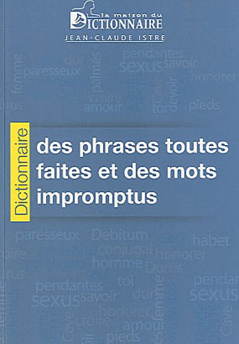 couverture de : Dictionnaire des phrases toutes faites et des mots improm...