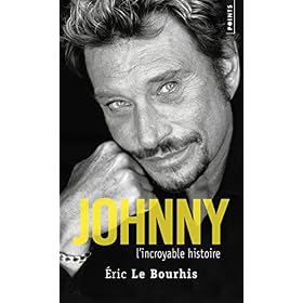 Johnny: L&rsquo;incroyable histoire