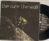 CURE - THE WALK - 7 inch vinyl / 45 - CURE