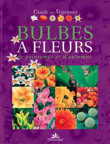 Download Le Guide des bulbes à fleurs de printemps et d'automne Download Le Guide des bulbes à fleurs de printemps et d'automne