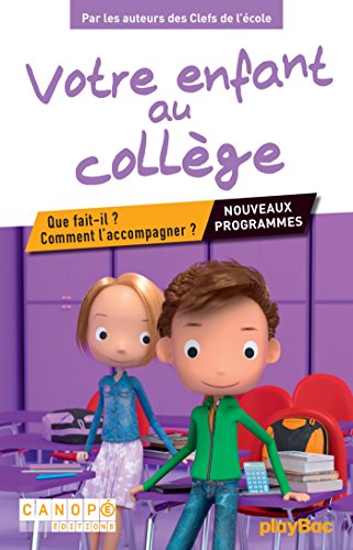 Download Votre enfant au collège : Que fait-il ? Comment l'accompagner ? Conforme aux nouveaux programmes