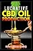 Produktbild LUCRATIVE CBD OIL PRODUCTION: A step by step guide on how to set up a Profit Making CBD Oil Production Company