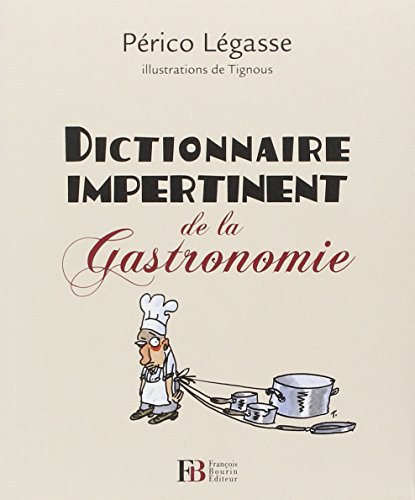 Download Dictionnaire impertinent de la gastronomie Download Dictionnaire impertinent de la gastronomie