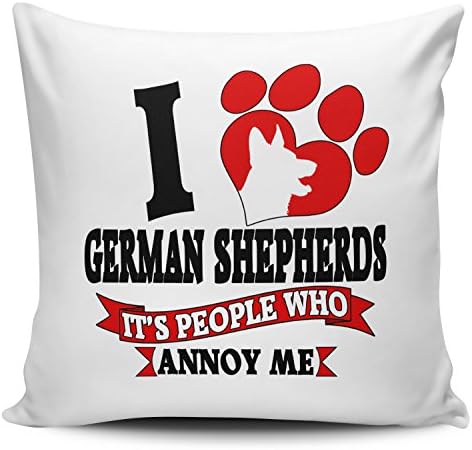 I Love GERMAN SHEPHERDS It's People That Annoy Me Funny Novelty Cushion Cover