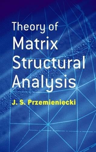Theory of Matrix Structural Analysis (Dover Civil and Mechanical Engineering)