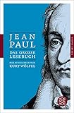 Das gro�e Lesebuch: Herausgegeben von Kurt W�lfel (Fischer Klassik) - Jean Paul
