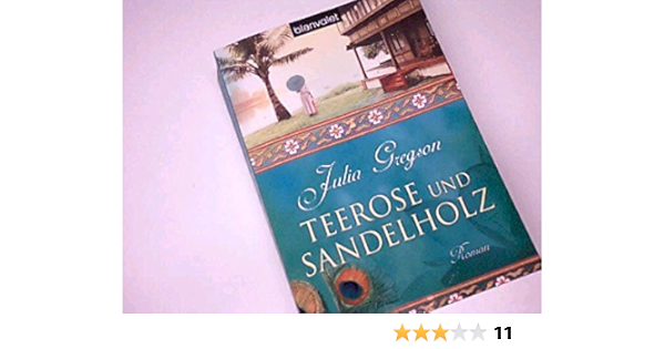 Teerose Und Sandelholz Roman Blanvalet Taschenbuch 37302 9783442373024 Amazon De Julia Und Elfriede Ubers Peschel Gregson Bucher