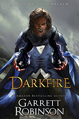 Darkfire: A Book of Underrealm (The Nightblade Epic 3) (English Edition) Darkfire: A Book of Underrealm (The Nightblade Epic 3) (English Edition)