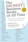 The 100 Best Business Books of All Time: What They Say, Why They Matter, and How They Can Help You (English Edition) by Jack Covert, Todd Sattersten