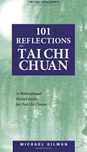 101 Reflections on Tai Chi Chuan: A Motivational Guide for Tai Chi Chuan (Tai Chi Treasures)