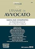 L'esame di avvocato. Manuale completo di preparazione alla prova orale