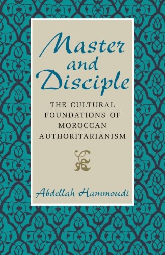 Télécharger Master & Disciple – The Cultural Foundations of Moroccan Authoritarianism (Paper) livre En ligne