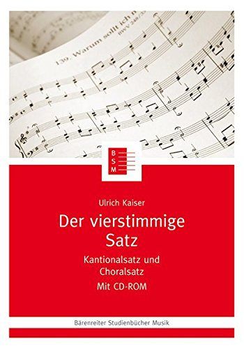 Der vierstimmige Satz. Kantionalsatz und Choralsatz. Ein Lernprogramm mit CD-ROM (Bärenreiter Studienbücher Musik)