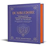 Dumbledore: Hogwarts'ın Tanınmış M&uuml;d&uuml;r&uuml;n&uuml;n Hayatı ve Yalanları ;Gayriresm&icirc; Araştırma