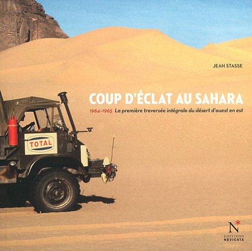 Download Coup d'éclat au Sahara : 1964-1965, la première traversée intégrale du désert d'ouest en est Download Coup d'éclat au Sahara : 1964-1965, la première traversée intégrale du désert d'ouest en est