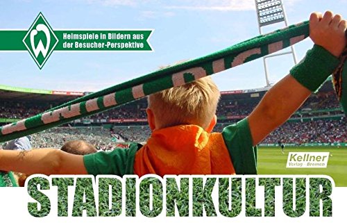 Download Stadionkultur: Werder Heimspiele: Das Fotobuch aus Sicht der Fans Download Stadionkultur: Werder Heimspiele: Das Fotobuch aus Sicht der Fans