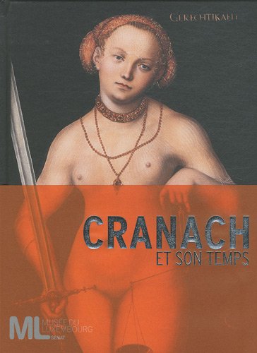 Cranach et son temps Cranach et son temps