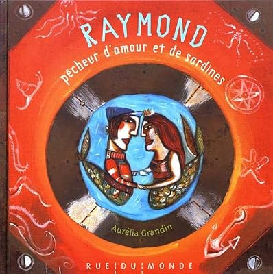 Raymond le pêcheur d'amour et de sardines