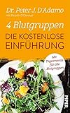 4 Blutgruppen - Die kostenlose Einführung: Mit Tagesmenüs für alle Blutgruppen by Peter J. D'Adamo, Kristin O'Connor