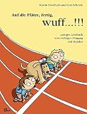 Cover zum Buch Auf die Plätze, fertig, wuff...!!!: