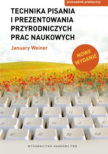Preisvergleich Produktbild Technika pisania i prezentowania przyrodniczych prac naukowych: Przewodnik praktyczny