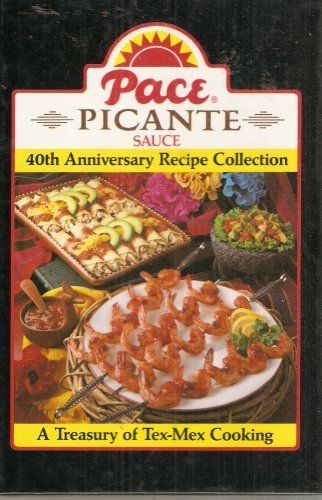 Pace Picante Sauce 40th Anniversary Recipe Collection,a Treasury of Tex-Mex Cooking francais Pace Picante Sauce 40th Anniversary Recipe Collection,a Treasury of Tex-Mex Cooking francais