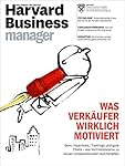 Harvard Business Manager 6/2015: Was Verkäufer wirklich motiviert