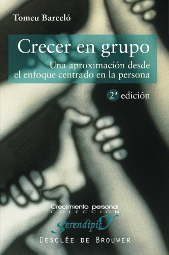 Download Crecer en grupo. Una aproximación desde el enfoque centrado en la persona (Serendipity) Download Crecer en grupo. Una aproximación desde el enfoque centrado en la persona (Serendipity)