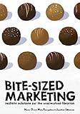 Image de Bite-Sized Marketing: Realistic Solutions for the Over-Worked Librarian (English Edition)