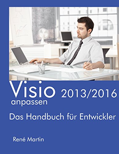 Download Visio 2013/2016 anpassen: Das Handbuch für Entwickler Download Visio 2013/2016 anpassen: Das Handbuch für Entwickler