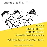 Erste Schritte mit deinem iPhone- verständlich und alltagstauglich: Netz-Omi: Tipps für iPhone/iPad, Band 1 by Charlotte Dieter-Ridder