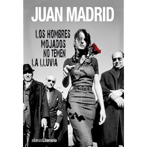 Los hombres mojados no temen la lluvia (Alianza Literaria (Al))