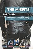 The Misfits: (the complete 5 part book series) by Nick Christie
