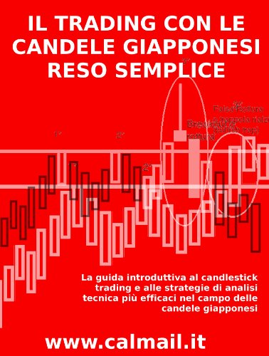 Il Trading Con Le Candele Giapponesi Reso Semplice La Guida Introduttiva Al Candlestick Trading E Alle Strategie Di Analisi Tecnica Più Efficaci Nel