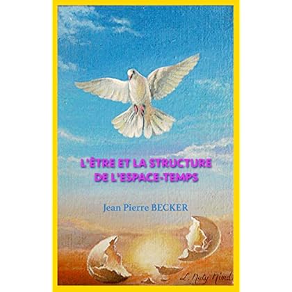 L'Être et la structure de l'espace-temps L'Être et la structure de l'espace-temps