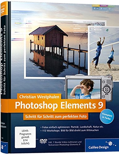 Photoshop Elements 9: Schritt für Schritt zum perfekten Foto (Galileo Design)