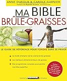 Ma bible brûle-graisses : le guide de référence pour fondre sans se priver