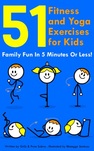 51 Fitness and Yoga Exercises for Kids Family Fun in 5 Minutes or Less. For Ages 4+ (English Edition