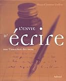L'envie d'écrire : Oser l'aventure des mots
