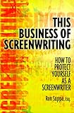 Image de This Business of Screenwriting: How to Protect Yourself As a Screenwriter