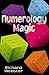 Numerology Magic: Use Number Squares for Love, Luck & Protection: Use Number Squares for Love, Luck and Protection by 