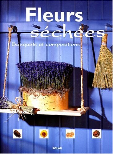 couverture de : Fleurs s&eacute;ch&eacute;es