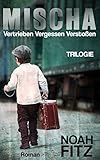 Image de MISCHA (Trilogie): VERTRIEBEN VERGESSEN VERSTOßEN