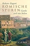 Römische Spuren: Goethe und sein Italien by 