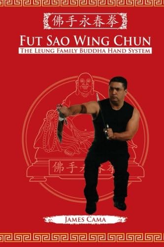 Fut Sao Wing Chun: The Leung Family Buddha Hand