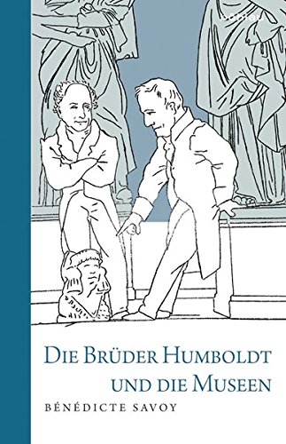 Preisvergleich Produktbild Die Brüder Humboldt und die Museen