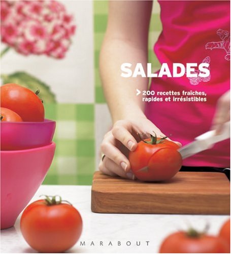 Download Salades : 200 Recettes fraîches, rapides et étonnantes Download Salades : 200 Recettes fraîches, rapides et étonnantes