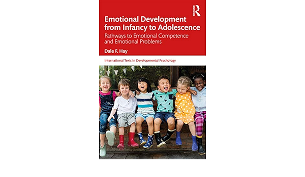 Emotional Development From Infancy To Adolescence Pathways To Emotional Competence And Emotional Problems International Texts In Developmental Psychology English Edition Ebook Hay Dale F Amazon De Kindle Shop