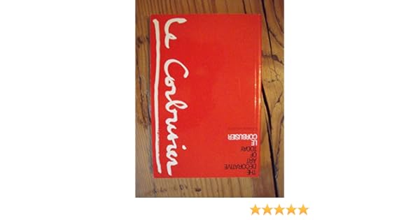 The Le Corbusier The Decorative Art Of Today Paper Amazon Co