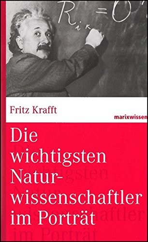 Preisvergleich Produktbild Die wichtigsten Naturwissenschaftler im Porträt (marixwissen)